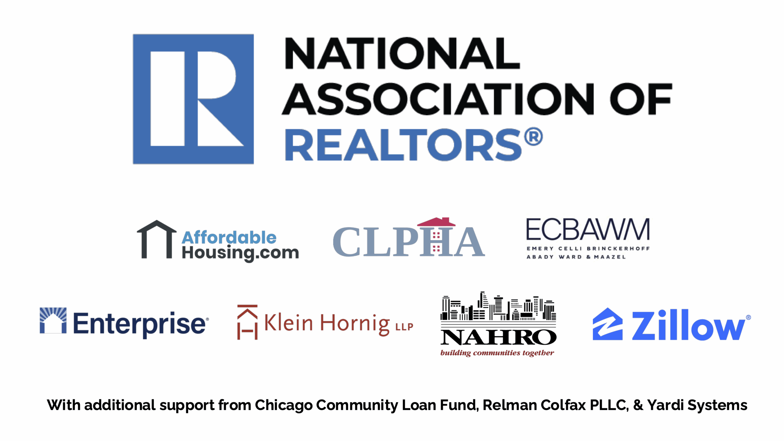 Platinum Sponsor NAR; Bronze Sponsors Emery Celli   Brinckerhoff Abady Ward & Maazel, Enterprise Community Partners, Klein Hornig LLP, NAHRO, and Zillow; additional support from Relman Colfax PLLC & Yardi Systems